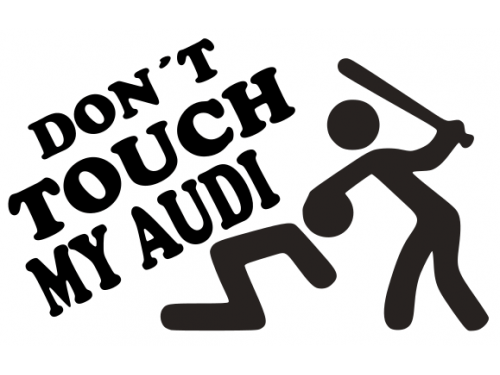 Don´t touch my Audi